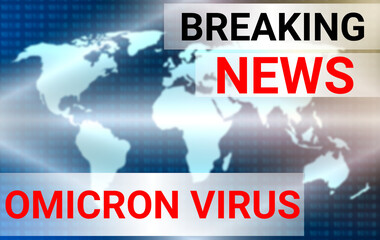 omicron breaking news illustration with blur world background and light reflection.