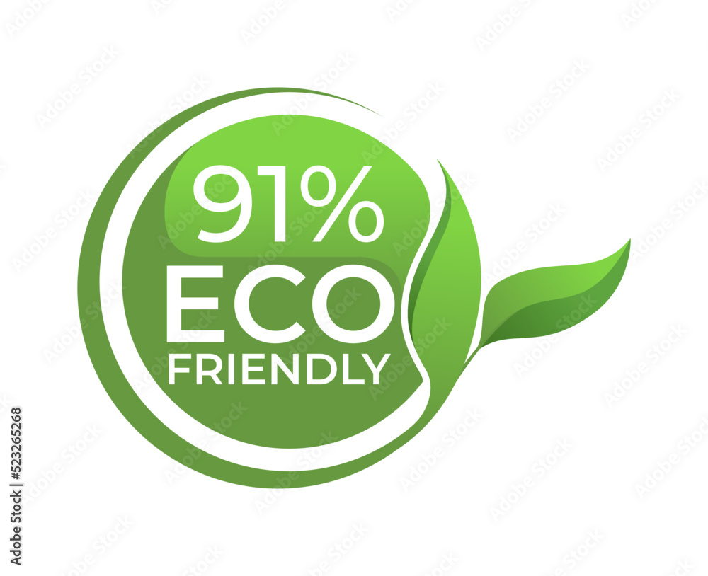 Wall mural 91% eco friendly circle label sticker vector illustration with green organic plant leaves. eco frien