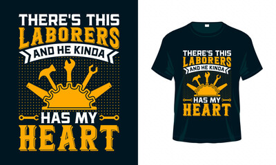 There's this laborers and he kinda has my heart - Labour Day USA t shirt design vector. Good for Clothes, Greeting Card, Poster, and Mug Design.