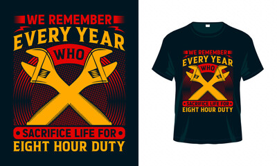 We remember every year who sacrifice life for eight hours duty - Labour Day USA t shirt design vector. Good for Clothes, Greeting Card, Poster, and Mug Design.