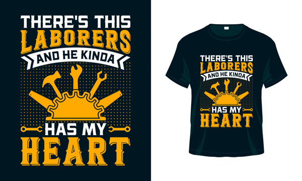 There's this laborers and he kinda has my heart - Labour Day USA t shirt design vector. Good for Clothes, Greeting Card, Poster, and Mug Design.