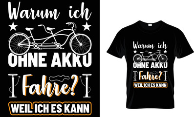 warum ich akku fahre?...T-shirt design.