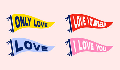 Vintage pennants Only love, Love Yourself, I love you. Retro colors labels. Vintage hand drawn wanderlust style. Isolated on white background. Good for t shirt, mug, other identity. 
