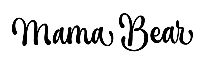 Hand drawn mama bear calligraphy lettering for decoration design.