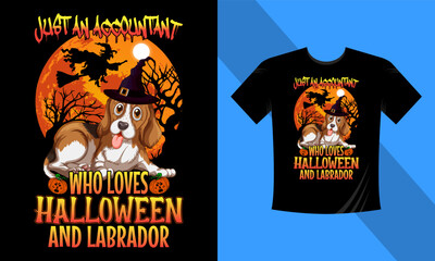 Just an accountant who loves Halloween and labrador - Best Halloween T-Shirt Design Template. Labrador, Pumpkin, Night, Moon, Witch, Mask. Night background T-Shirt for print.