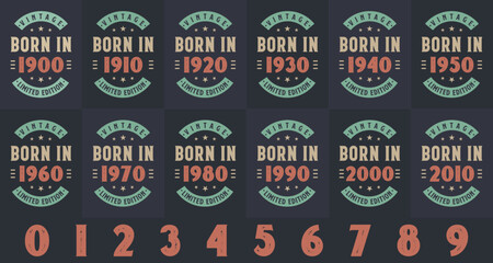 Retro Vintage Birthday design bundle. Born in 1900, 1910, 1920, 1930, 1940, 1950, 1960, 1970, 1980, 1990, 2000, 2010 tshirt bundle