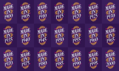Retro Vintage Beautiful typographic Birthday design bundle. Made in 1900, 1905, 1910, 1915, 1920, 1925, 1930, 1935, 1940, 1945, 1950, 1955, 1960, 1965, 1970, 1975, 1980, 1985 1990, 1995 tshirt bundle