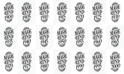 Retro Vintage Beautiful typographic Birthday design bundle. Made in 1900, 1905, 1910, 1915, 1920, 1925, 1930, 1935, 1940, 1945, 1950, 1955, 1960, 1965, 1970, 1975, 1980, 1985 1990, 1995 tshirt bundle