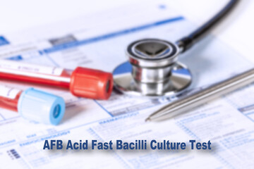 AFB Acid Fast Bacilli Culture Test Testing Medical Concept. Checkup list medical tests with text and stethoscope