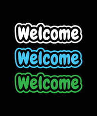 Welcome, beautiful inscription, text to decorate the invitation, banner, and more. Welcome, modern style