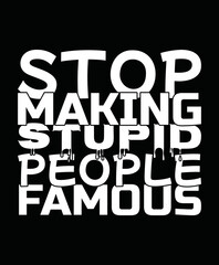 Quote motivation typography t-shirt for print. typographic lettering vertical design template