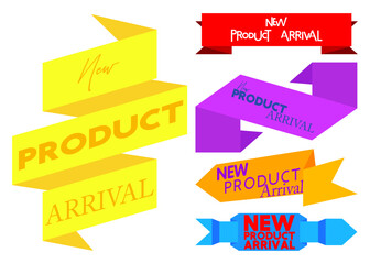 Set of ribbon with New Product Arrival text. Banner template. Label sticker. Sign.
