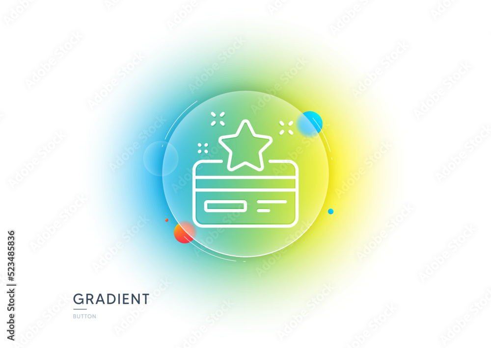 Poster loyalty card line icon. gradient blur button with glassmorphism. bonus points. discount program symb