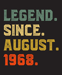 Legend Since August 1968 is a vector design for printing on various surfaces like t shirt, mug etc.