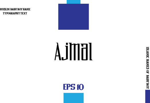 Male Islamic Name Bold Calligraphy Text Ajmal
