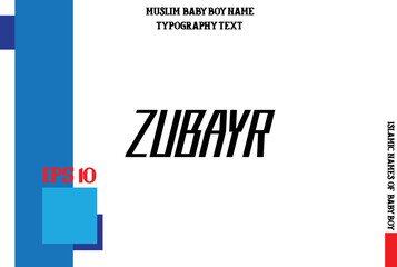 Zubayr Baby Boy Arabic Name Typography Bold Text