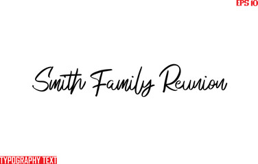 Smith Family Reunion  Saying Idiom Text Typography 