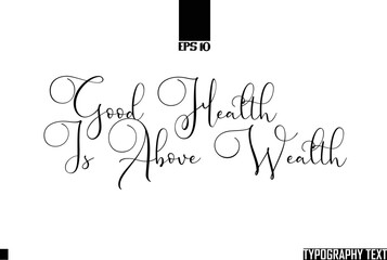 Good Health Is Above Wealth Idiomatic Saying Typography Text