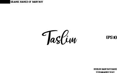 Baby Boy Arabic Name Taslim in Cursive Calligraphy Text