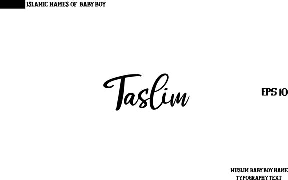 Baby Boy Arabic Name Taslim in Cursive Calligraphy Text