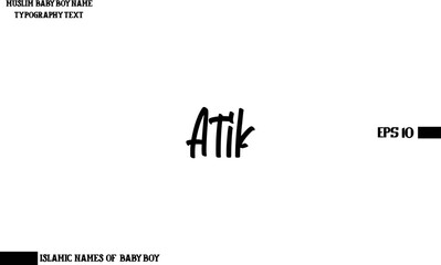 Muslim Men's Name Atik Stylish Calligraphy Text  