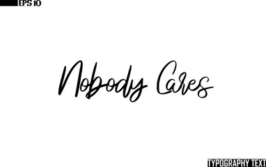 Nobody Cares Saying Idiom Text Typography