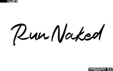 Typographic Text Lettering Run Naked