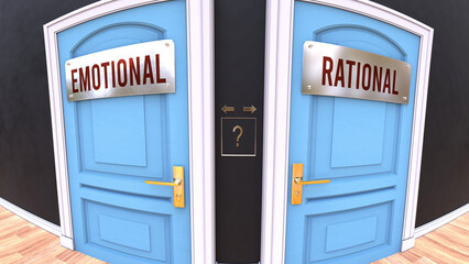 Emotional or Rational - a choice. Two options to choose from represented by doors leading to different outcomes. Symbolizes decision to pick up either Emotional or Rational.,3d illustration