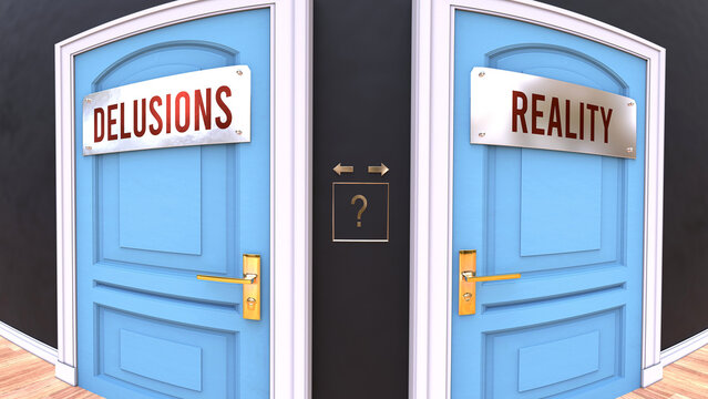 Delusions or Reality - a choice. Two options to choose from represented by doors leading to different outcomes. Symbolizes decision to pick up either Delusions or Reality.,3d illustration