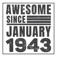 Obraz premium Awesome Since January 1943. Vintage Retro Birthday Vector, Birthday gifts for women or men, Vintage birthday shirts for wives or husbands, anniversary T-shirts for sisters or brother