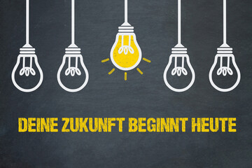 Deine Zukunft beginnt heute