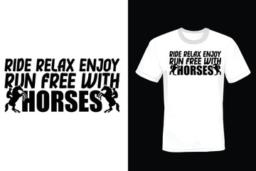 Ride relax enjoy Run free with horses, Horse T shirt design, vintage, typography