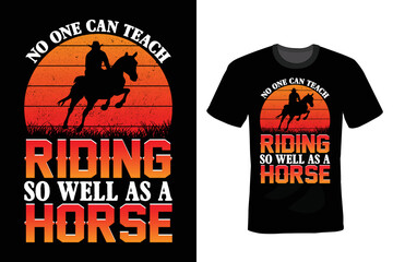 No one can teach riding so well as a horse. Horse T shirt design, vintage, typography