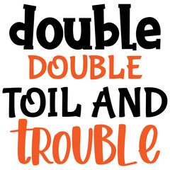 Obraz premium Double Double Toil and Trouble