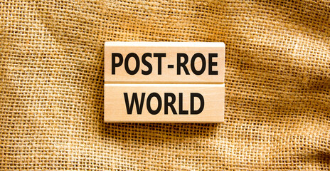 Roe vs Wade post-Roe world symbol. Concept words Post-Roe world on wooden blocks on a beautiful...