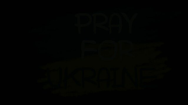 Pray for Ukraine text with Ukraine flag background. International protest, Stop the war against Ukraine, text animation for banner