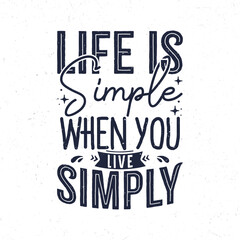 Naklejka premium Life is simple when you live simply, Hand lettering motivation quote