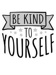 Fototapeta premium be kind to yourself 