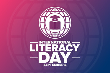 International Literacy Day. September 8. Holiday concept. Template for background, banner, card, poster with text inscription. Vector EPS10 illustration.