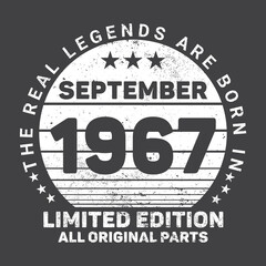 Fototapeta premium The Real Legends Are Born In September 1967, Birthday gifts for women or men, Vintage birthday shirts for wives or husbands, anniversary T-shirts for sisters or brother