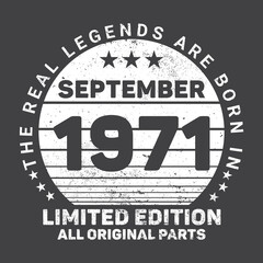 The Real Legends Are Born In September 1971, Birthday gifts for women or men, Vintage birthday shirts for wives or husbands, anniversary T-shirts for sisters or brother