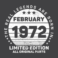 The Real Legends Are Born In February 1972, Birthday gifts for women or men, Vintage birthday shirts for wives or husbands, anniversary T-shirts for sisters or brother