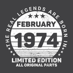 The Real Legends Are Born In February 1974, Birthday gifts for women or men, Vintage birthday shirts for wives or husbands, anniversary T-shirts for sisters or brother