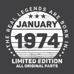 Fototapeta na wymiar The Real Legends Are Born In January 1974, Birthday gifts for women or men, Vintage birthday shirts for wives or husbands, anniversary T-shirts for sisters or brother