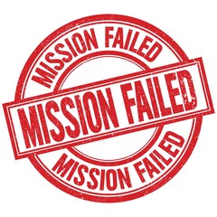 MISSION FAILED written word on red stamp sign