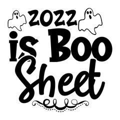 2022 is Boo Sheet svg