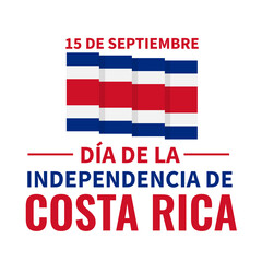 Fototapeta premium Costa Rica Independence Day typography poster in Spanish. National holiday on September 15. Vector template for banner, greeting card, flyer, etc