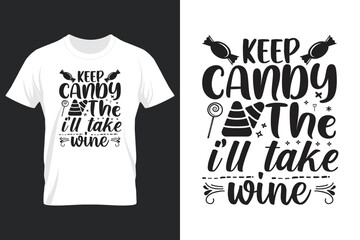 Keep Candy the I'll Take Wine, Halloween SVG T Shirt Design