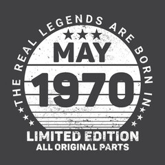 The Real Legends Are Born In May 1970, Birthday gifts for women or men, Vintage birthday shirts for wives or husbands, anniversary T-shirts for sisters or brother