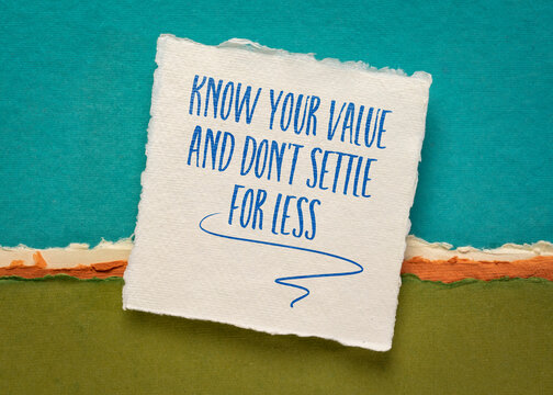 Know Your Value And Do Not Settle For Less - Inspirational Handwriting On A White Handmade Paper Against Colorful Abstract Landscape, Self Confidence And Personal Development Concept